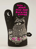 Then Make Your Own F*cking Dinner Oven Mitt